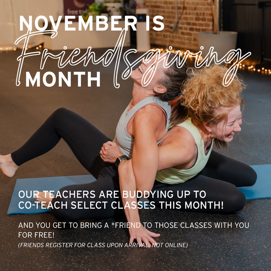 NOVEMBER IS FRIENDSGIVING!